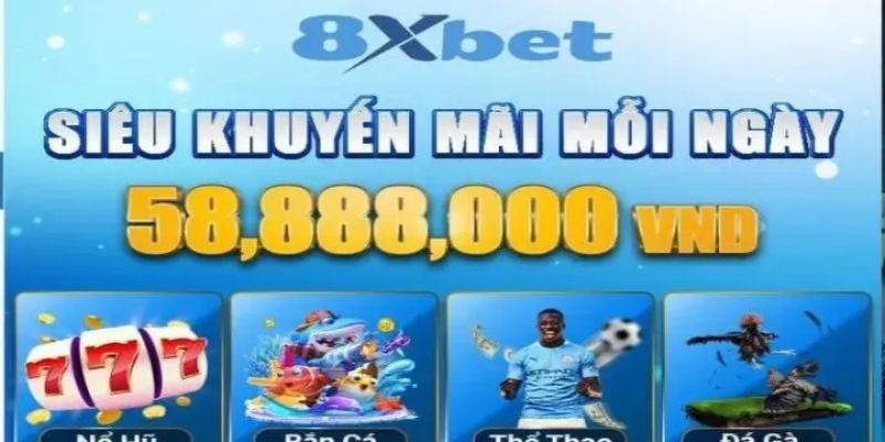 Khuyến mãi 8Xbet mới nhất – Nhận thưởng khủng ngay hôm nay