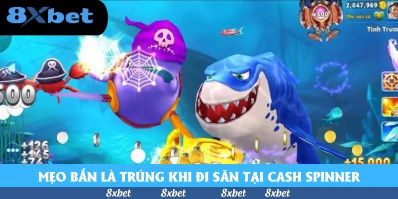 Bắn Cá Cash Spinner - Chinh Phục Biển Cả Cùng Bí Kíp Mới