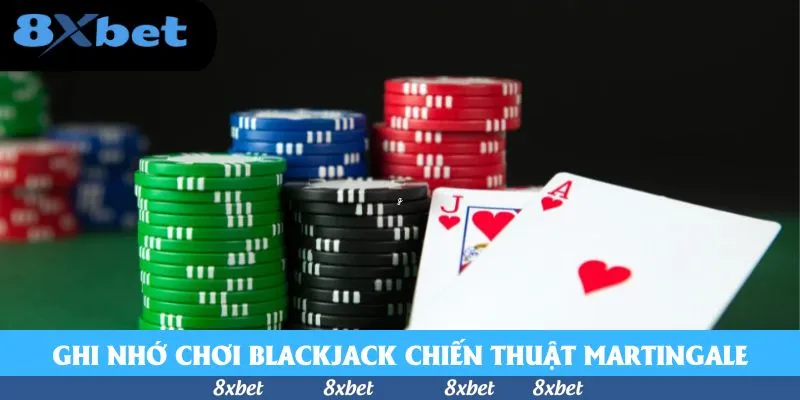 Bí Mật Thành Công Với Blackjack Chiến Thuật Martingale