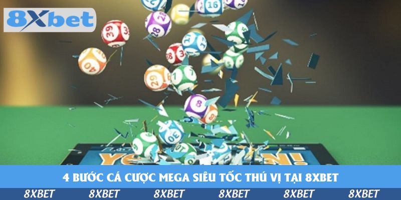 Đột Phá Với Cách Cá Cược Mega Siêu Tốc Thú Vị Tại 8xbet