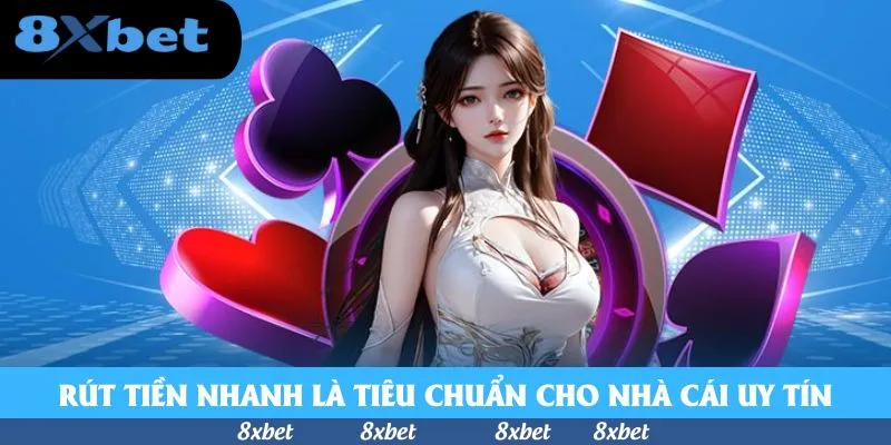 Casino Rút Tiền 5 phút 8xbet - Chơi Dễ, Nhận Thưởng Nhanh