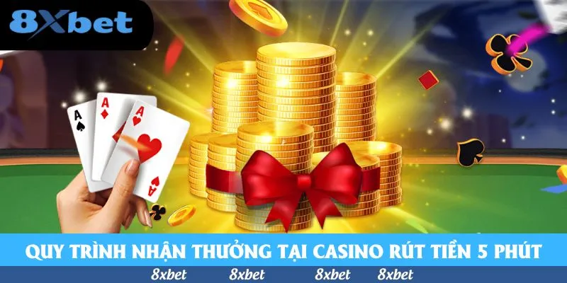 Casino Rút Tiền 5 phút 8xbet - Chơi Dễ, Nhận Thưởng Nhanh