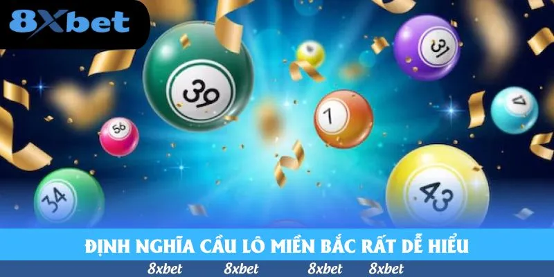 Cầu Lô Miền Bắc Cùng Phương Pháp Bắt Số Cực Hiệu Quả