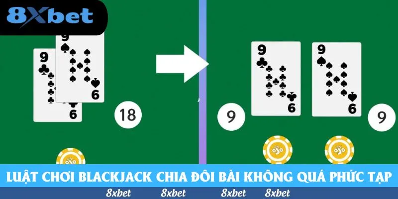 Bí Quyết Chơi Blackjack Chia Đôi Bài Để Tăng Tỷ Lệ Thắng