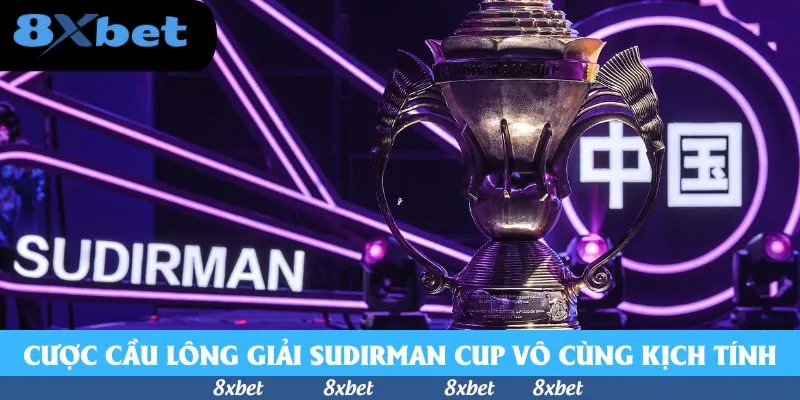 Mẹo Cược Cầu Lông Giải Sudirman Cup Hữu Ích Cho Tân Binh