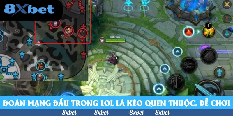 Cược First Blood LOL - Mẹo Thắng Từ Phút Đầu Tại 8xbet
