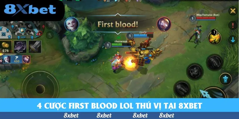 Cược First Blood LOL - Mẹo Thắng Từ Phút Đầu Tại 8xbet