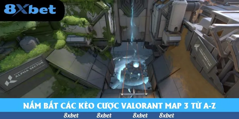 Top Chiến Lược Cược Valorant Map 3 Dành Cho Người Mới