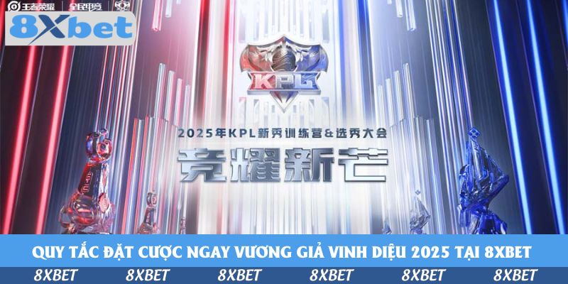 Đặt Cược Ngay Vương Giả Vinh Diệu 2026 King Pro League Summer Tại 8xbet