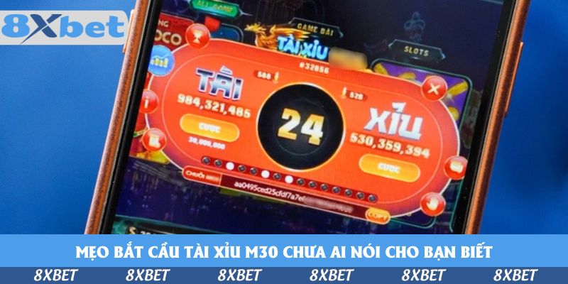 Đổi Đời Mỗi Ngày Khi Đặt Cược Tài Xỉu M30 Tại Sảnh 8xbet