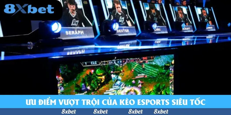 Kèo Esports Siêu Tốc - Cược Nhanh, Lợi Lớn, Đừng Bỏ Lỡ