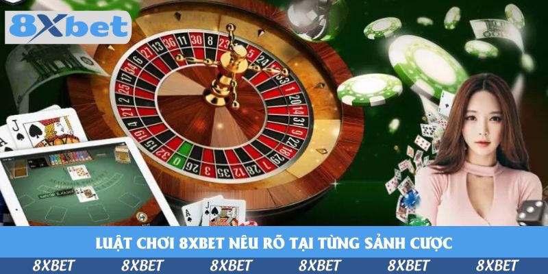 Tất Tần Tật Về Luật Chơi 8xbet - Hướng Dẫn Dễ Hiểu Năm 2026