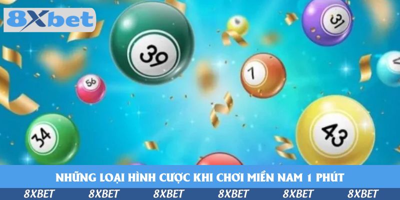 Tham Gia Miền Nam 1 Phút Tại Xổ Số 8xbet Và Đổi Đời Nhanh Hơn