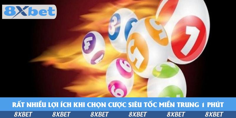 Chạy Đua Với Xổ Số Siêu Tốc Miền Trung 1 Phút Tại 8xbet