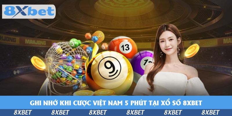 Nắm Bắt Cách Chơi Xổ Số Việt Nam 5 Phút Thưởng Lớn Tại 8xbet