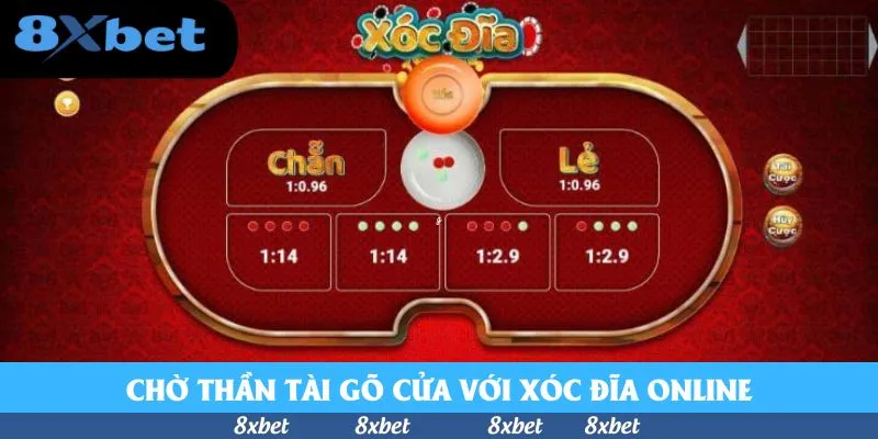 Chơi Xóc Đĩa Online Cùng Casino 8xbet Uy Tín Top Đầu